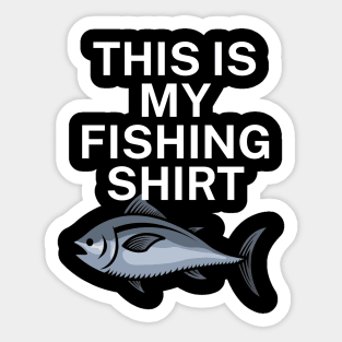 This is my fishing shirt Sticker